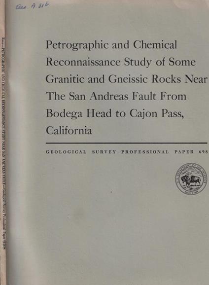 Petrographic and Chemical Reconnaissance Study of Some Granitic and Gneissic Rocks Near The San Andreas Fault From Bodega Head ti Cajon Pass, California - Ross McDonald - copertina