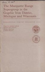 The marquette range supergroup Iron district, michigan and wisconsin