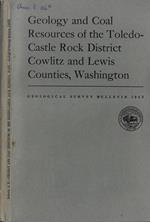 Geology and coal resources of the Toledo-Castle rock district cowlitz and lewis counties, Washington