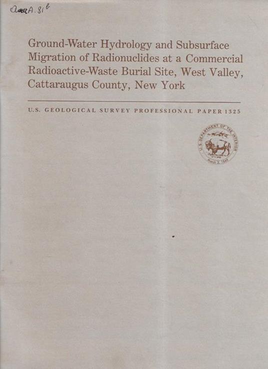 Ground-water hydrology and subsurgace migration of radionuclides at a commercial radioactive-waste burial site, west valley, cattaraugus county, New York - copertina