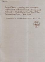 Ground-water hydrology and subsurgace migration of radionuclides at a commercial radioactive-waste burial site, west valley, cattaraugus county, New York