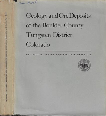 Geology and Ore Deposits of the Boulder Country Tungsten District Colorado - copertina