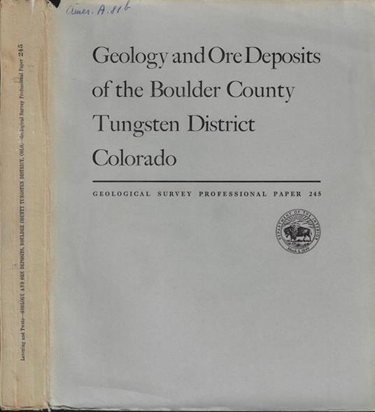 Geology and Ore Deposits of the Boulder Country Tungsten District Colorado - copertina