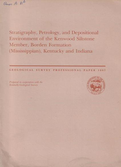 Strartigraphy, Petrology, and Depositional Environment of the Kenwood Siltstone Member, Borden Formation (Mississippian), Kentucky and Indiana - copertina