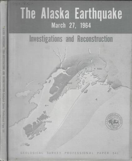 The Alaska Earthquake March 27, 1964: Field Investigations and Reconstruction Effort - copertina