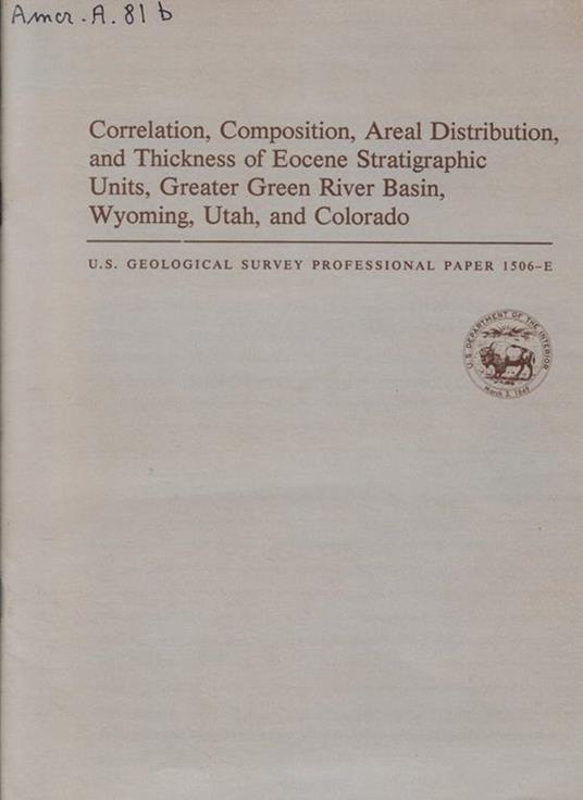 Correlation, Composition, Areal Distribution, and Thickness of Eocene Stratigraphic Units, Greater Green River Basin, Wyoming, Utah, and Colorado n. 1506 E - copertina