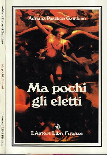 Ma pochi gli eletti - Adriana Pascucci Gambino - copertina