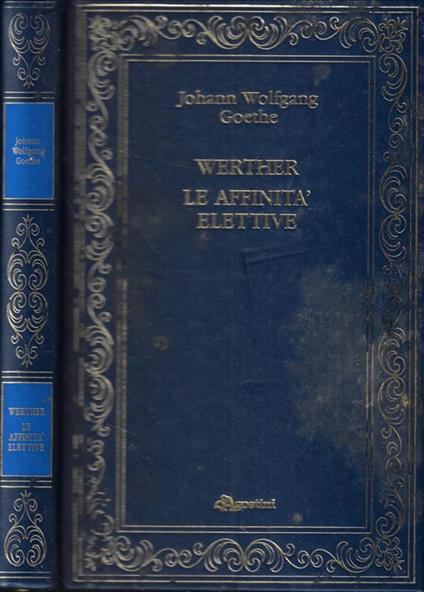I dolori del giovane Werther- Le affinità elettive - Johann Wolfgang Goethe - copertina