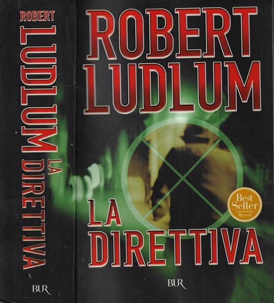La direttiva - Robert Ludlum - Libro Usato - Rizzoli - Bur Narrativa | IBS