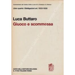 Del giuoco e della scommessa. Art. 1933-1935 - Luca Buttaro - copertina