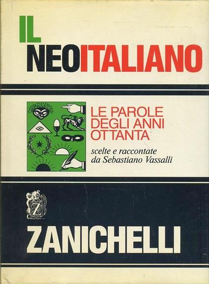 Il Neoitaliano Parole Anni Ottanta- Vassalli- Zanichelli - Sebastiano Vassalli - copertina