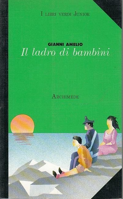 Il Ladro di Bambini- Gianni Amelio- Archimede- Libri Verdi - Gianni Amelio - copertina