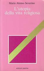 L' Utopia Della Vita Religiosa