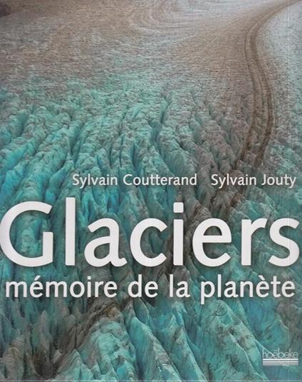 Glaciers Memoire De La Planete - copertina