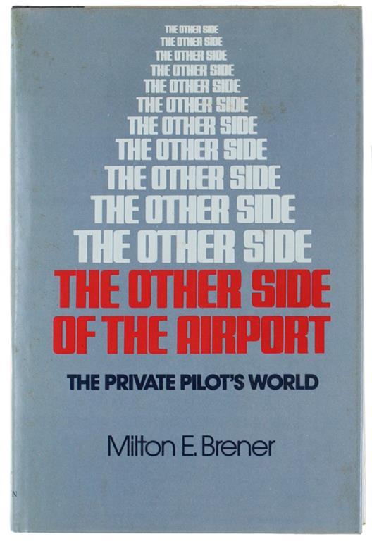 The OTHER SIDE OF THE AIRPORT. The Private Pilot's World - copertina