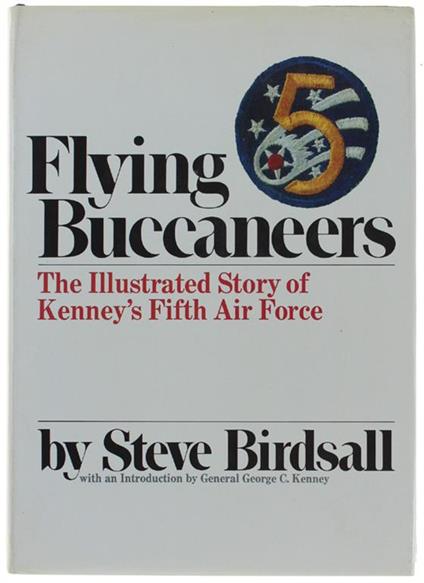 FLYING BUCCANEERS. The Illustrated Story of Kenney's Fifth Air Force - copertina