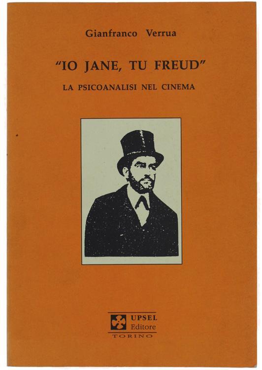 IO JANE, TU FREUD. La psicoanalisi nel cinema - Gianfranco Verrua - copertina