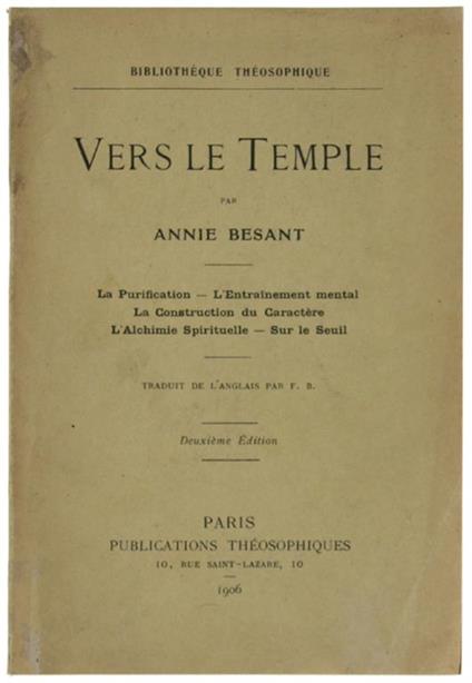 VERS LE TEMPLE. La Purification - L'Entraînement mental - La Construction du Caractère - L'Alchimie Spirituelle - Sur le Seuil - Annie Besant - copertina