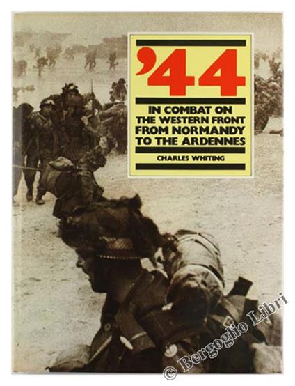 44 - IN COMBAT ON THE WESTERN FRONT FROM NORMANDY TO THE ARDENNES - copertina