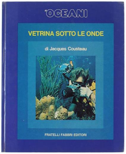 Gli OCEANI - VETRINA SOTTO LE ONDE - Jacques Y. Cousteau - copertina