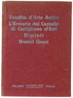 L' ARMERIA DEL CASTELLO DI CASTIGLIONE D'ASTI. BRONZI CINESI. DIPINTI DI MAESTRI SEC. XVI e XVII. Catalogo CLXIV