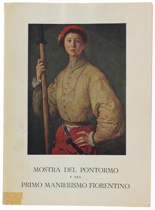 MOSTRA DEL PONTORMO E DEL PRIMO MANIERISMO FIORENTINO - Mario Salmi - copertina