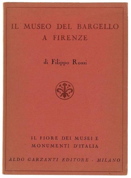 Il MUSEO DEL BARGELLO A FIRENZE - Filippo Rossi - copertina