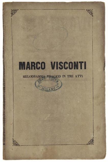 MARCO VISCONTI. Melodramma tragico in 3 atti di Domenico Bolognese, musicato dal Maestro Errico Petrella, da rappresentarsi nel Teatro Regio di Torino il Carnovale 1855 - copertina