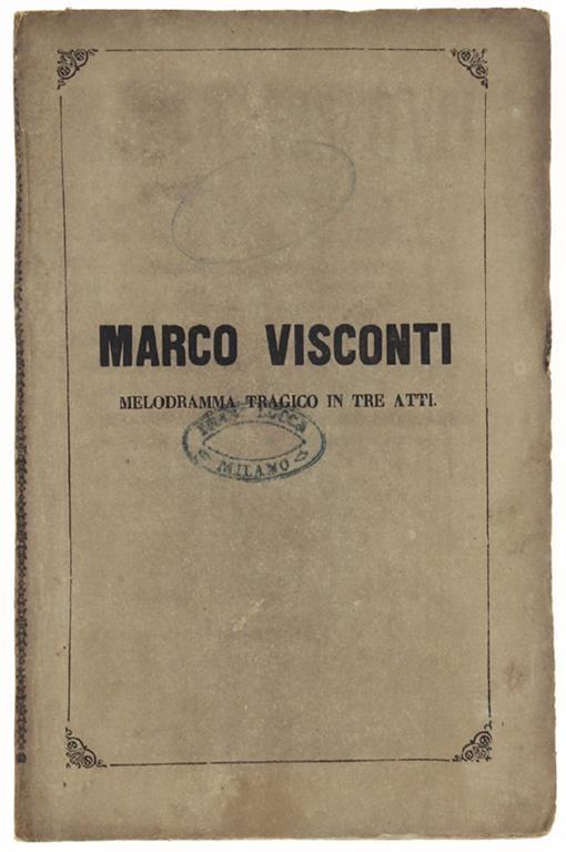 MARCO VISCONTI. Melodramma tragico in 3 atti di Domenico Bolognese, musicato dal Maestro Errico Petrella, da rappresentarsi nel Teatro Regio di Torino il Carnovale 1855 - copertina