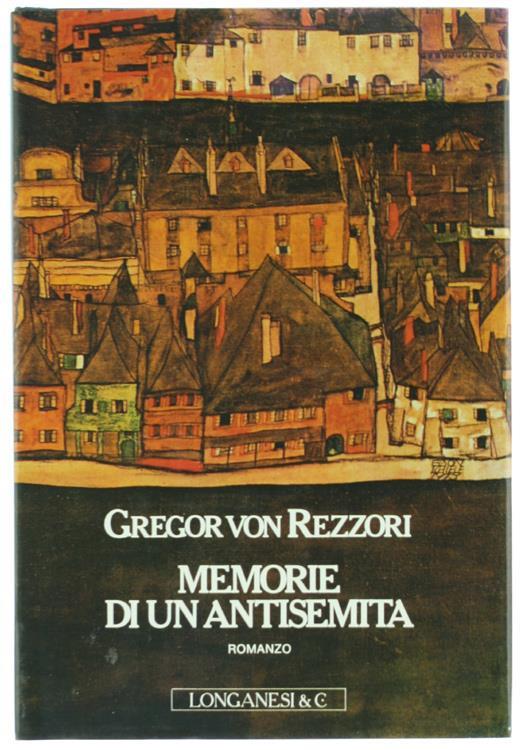 MEMORIE DI UN ANTISEMITA. Un romanzo in cinque racconti - Gregor von Rezzori - copertina