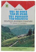 VAL DI SUSA - VAL CHISONE. Escursioni ascensioni traversate trekking. 173 itinerari di montagna