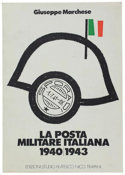 La POSTA MILITARE ITALIANA 1940/1943. Catalogo con valutazioni - Giuseppe Marchese - copertina