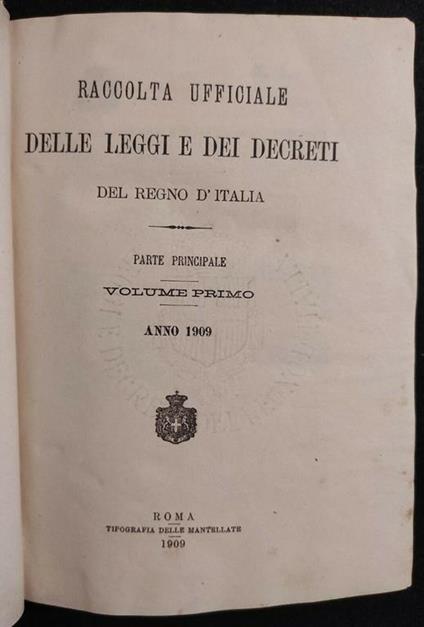 Leggi e dei Decreti del Regno d'Italia - Vol I - Tipografia Mantellate - 1909 - copertina