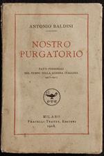 Nostro Purgatorio - A. Baldini - Ed. Fratelli Treves - 1918