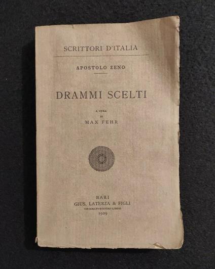 Scrittori d'Italia - Drammi Scelti - Zeno - Laterza - 1929 - Zeno Apostolo - copertina