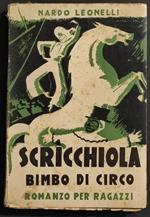 Scricchiola - Bimbo di Circo - N. Leonelli - Ed. S.A.C.S.E. - 1935