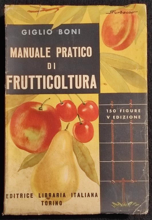 Manuale Pratico di Frutticoltura - G. Boni - Ed. Libr. Italiana - 1943 - copertina