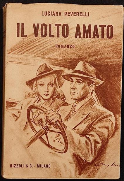 Il Volto Amato - L. Peverelli - Rizzoli - 1943 - Romanzo - Luciana Peverelli - copertina