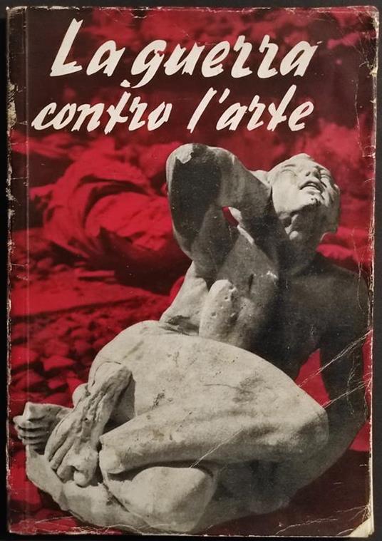La Guerra Contro l'Arte - Ed. Domus - 1944 - copertina