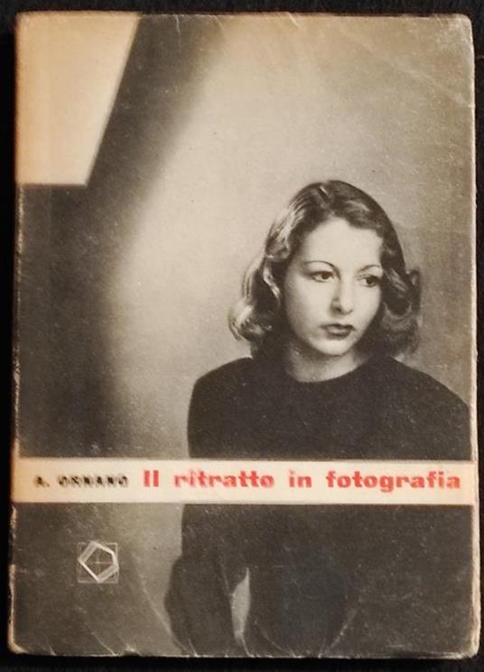 Il Ritratto in Fotografia - A. Ornano - Ed. Poligono - 1945 - Alfredo Ornano - copertina