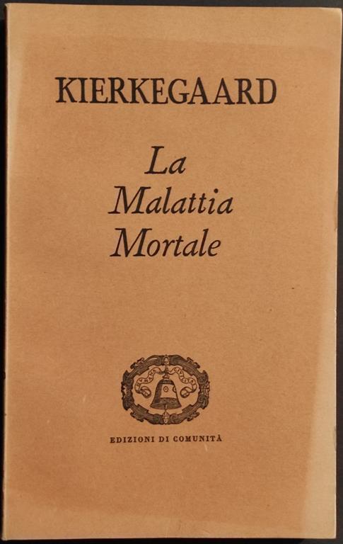 La Malattia Mortale - S. Kierkegaard - Ed. Di Comunità - 1947 - Sören Kierkegaard - copertina