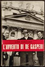 L' Avvento di De Gasperi - L. Valiani - Ed. De Silva - 1949