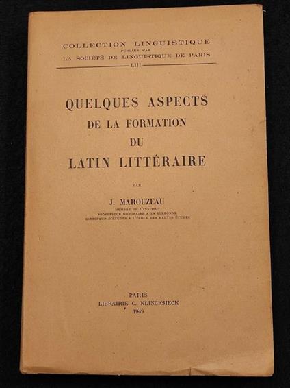 Quelques Aspects Formation du Latin Littéraire - Marouzeau - Klincksieck - 1949 - Jules Marouzeau - copertina