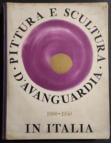 Pittura Scultura d'Avanguardia in Italia 1890-1950 - Ed. Conchiglia - 1950 - Raffaele Carrieri - copertina