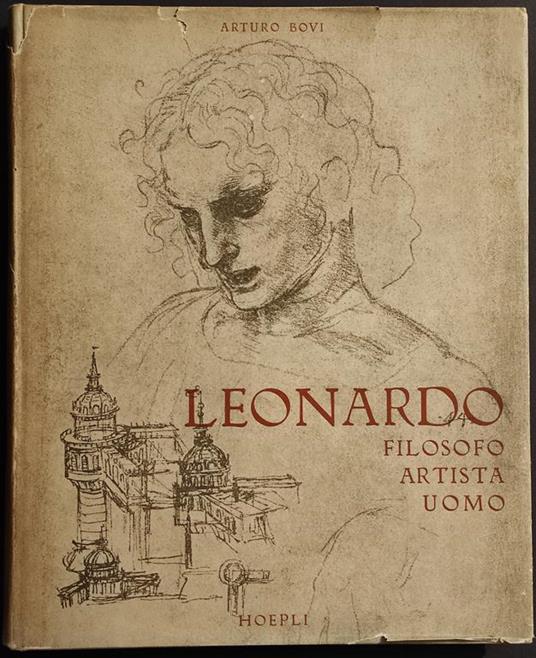 Leonardo - Filosofo Artista Uomo - A. Bovi - Ed. Hoepli - 1952 - Arturo Bovi - copertina