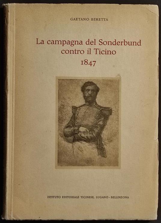 La Campagna del Sonderbund contro il Ticino 1847 - G. Beretta - 1954 - copertina