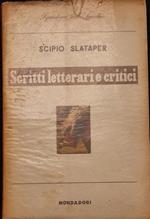 Scritti Letterari e Critici - S. Slataper - Mondadori - 1956