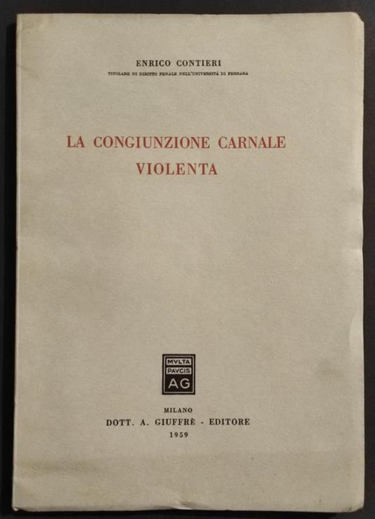 La Congiunzione Carnale Violenta - E. Contieri - Ed. Giuffrè - 1959 - Enrico Contieri - copertina