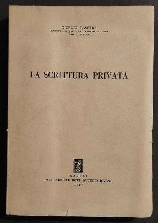 La Scrittura Privata - G. Laserra - Ed. Jovene - 1959 - Giorgio Laserra - copertina