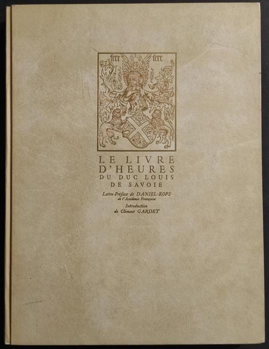 Le Livre D'Heures du Duc Louis de Savoie - A. Sabaudiae - Ed. Gardet - 1960 - copertina